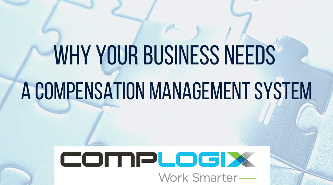 Why Your Business Needs a Compensation Management Solution